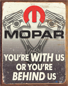You're With Us or Behind Us Mopar Metal Sign