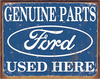 Genuine Ford Parts Used Here Metal Sign