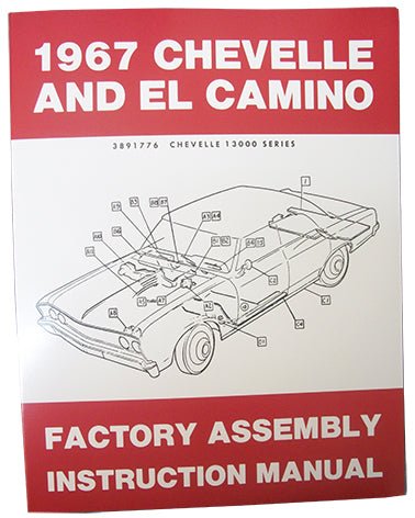 1967 CHEVY CHEVELLE & EL CAMINO FACTORY ASSEMBLY MANUAL - Performance Online